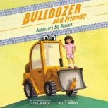 Bulldozers Big Rescue, Elise Broach