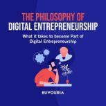 The Philosophy of Digital Entrepreneu..., Euvouria LLC