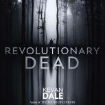 Revolutionary Dead, Kevan Dale