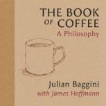 The Book of Coffee, Julian Baggini