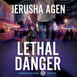 Lethal Danger, Jerusha Agen
