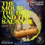 The Mouse, the Bird and the Sausage ..., Brothers Grimm