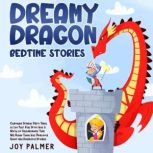 Dreamy Dragon Bedtime Stories Charmi..., Joy Palmer