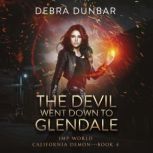 The Devil Went Down to Glendale, Debra Dunbar