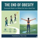 The End of Obesity, Nura Uba