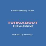 Turnabout, Bruce Kaler MD