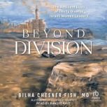 Beyond Division, Bilha Chesner Fish, MD