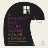 A Perfect Day to Be Alone, Nanae Aoyama