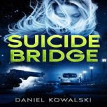 Suicide Bridge, Daniel Kowalski