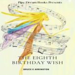 The Eighth Birthday Wish, Bruce Arrington