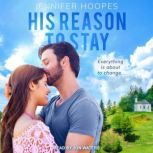 His Reason to Stay, Jennifer Hoopes