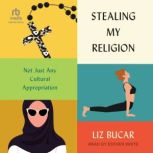Stealing My Religion, Liz Bucar