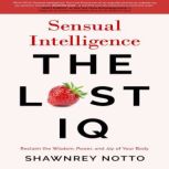 Sensual Intelligence The Lost IQ, Shawnrey Notto