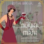 Murder With Mirth, Blythe Baker