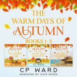 The Warm Days of Autumn Books 13 Box..., CP Ward