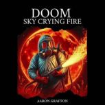 Doom Sky Crying Fire, Aaron Grafton