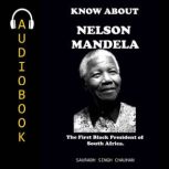 KNOW ABOUT NELSON MANDELA, Saurabh Singh Chauhan