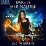 Dark Is Her Nature An Urban Fantasy Action Adventure, Judith Berens