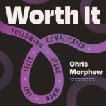 Worth It, Chris Morphew