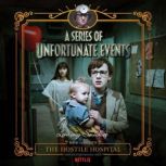 Series of Unfortunate Events #8: The Hostile Hospital, Lemony Snicket