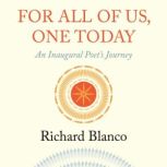 For All of Us, One Today, Richard Blanco