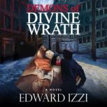 Demons Of Divine Wrath, Edward Izzi