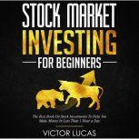 Stock Market Investing for Beginners, Victor Lucas