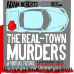 The RealTown Murders, Adam Roberts