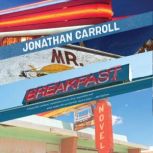 Mr. Breakfast, Jonathan Carroll