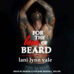 For the Love of Beard, Lani Lynn Vale