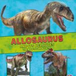 Allosaurus and Its Relatives, Megan Cooley Peterson