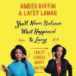 You'll Never Believe What Happened to Lacey Crazy Stories about Racism, Amber Ruffin