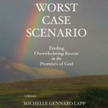 Worst Case Scenario, Michelle Gennaro Lapp