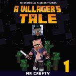 A Villager's Tale Book 1: An Unofficial Minecraft Series , Mr. Crafty