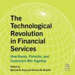 The Technological Revolution in Finan..., Michael R. King
