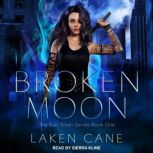 Broken Moon, Laken Cane