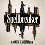 Spellbreaker, Charlie N. Holmberg