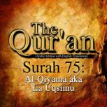 The Qur'an: Surah 75 Al-Qiyama, aka La Uqsimu, One Media iP LTD