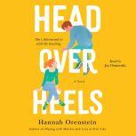 Head Over Heels A Novel, Hannah Orenstein
