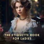 The Etiquette Book for Ladies, Florence Hartley