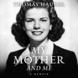 My Mother and me, Thomas Hauser