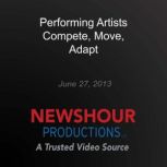 Performing Artists Compete, Move, Ada..., PBS NewsHour