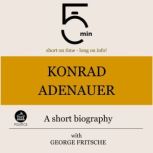 Konrad Adenauer A short biography, 5 Minutes