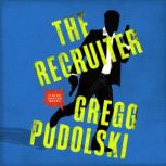 The Recruiter, Gregg Podolski