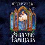 Strange Familiars, Keshe Chow