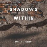 Shadows Within, Maksym Levchenko