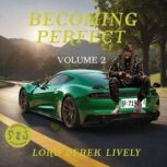 BECOMING PERFECT VOLUME 2 AUDIOBOOK..., Lord Derek Lively