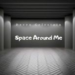 Space Around Me, Deven Celestain