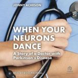 When Your Neurons Dance, Jonny Acheson