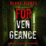 For Vengeance A Morgan Cross FBI Sus..., Blake Pierce